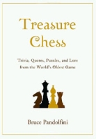 Treasure Chess: Trivia, Quotes, Puzzles, and Lore from the World's Oldest Game артикул 770d.