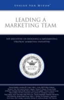 Leading a Marketing Team: Top Executives on Designing & Implementing Strategic Marketing Initiatives (Inside the Minds) артикул 818d.