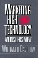 Marketing High Technology: An Insider's View артикул 838d.
