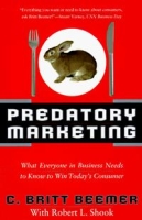 Predatory Marketing: What Everyone in Business Needs to Know to Win Today's Consumer артикул 847d.