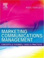 Marketing Communications Management : Concepts and Theories, Cases and Practices артикул 867d.