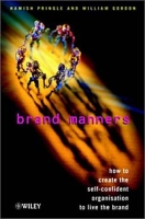 Brand Manners: How to Create the Self Confident Organization to Live the Brand артикул 879d.